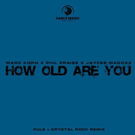 How Old Are You (Pule x Crystal Rock Remix)