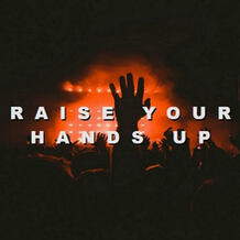 Raise Your Hands Up